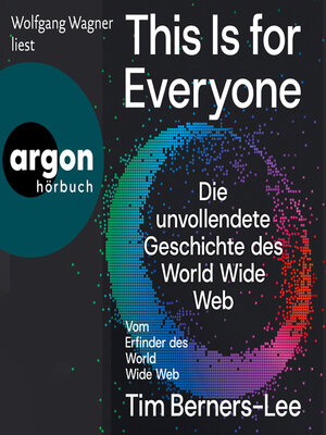 cover image of This Is For Everyone--Die unvollendete Geschichte des World Wide Web (Ungekürzte Lesung)